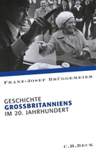 Franz-Josef Brüggemeier - Europäische Geschichte im 20. Jahrhundert - Gebundene Ausgabe: Geschichte Großbritanniens im 20. Jahrhundert