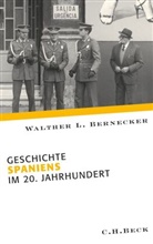 Walther L Bernecker, Walther L. Bernecker - Europäische Geschichte im 20. Jahrhundert - Broschierte Ausgabe: Geschichte Spaniens im 20. Jahrhundert