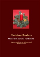 Christiane Borchers - Mache dich auf und werde licht!