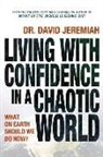 David Jeremiah, Dr. David Jeremiah - Living With Confidence in a Chaotic World