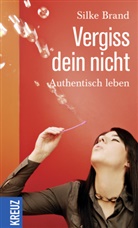 Silke Brand - Vergiss dein nicht
