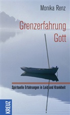 Monika Renz - Grenzerfahrung Gott