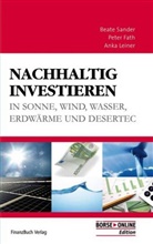 Pete Fath, Peter Fath, Peter Dr. Fath, Anka Leiner, Beat Sander, Beate Sander - Nachhaltig investieren