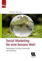 Phili Kotler, Philip Kotler, Nancy R Lee, Nancy R. Lee - Social Marketing für eine bessere Welt