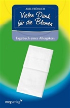 Alex Fröhlich, Axel Fröhlich - Vielen Dank für die Blumen!