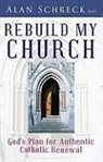 Alan Schreck - Rebuild My Church