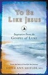 Ann Shields - To Be Like Jesus