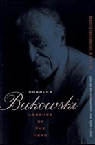 Charles Bukowski, Charles Calonne Bukowski, David Calonne - Absence of the Hero