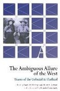 Rachel V. (EDT)/ Jackson Harrison, Dipesh Chakrabarty, Rachel Harrison, Rachel V. Harrison, Peter Jackson, … - The Ambiguous Allure of the West Traces of the Colonial in Thailand