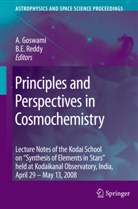 Eswar Reddy, Eswar Reddy, Arun Goswami, Aruna Goswami, B. Eswar Reddy - Principles and Perspectives in Cosmochemistry