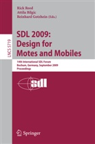 Attila Bilgic, Reinhard Gotzhein, Rick Reed - SDL 2009: Design for Motes and Mobiles