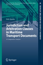 Felix Sparka - Jurisdiction and Arbitration Clauses in Maritime Transport Documents