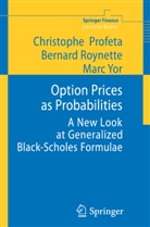 Christoph Profeta, Christophe Profeta, Cristophe Profeta, Bernar Roynette, Bernard Roynette, Marc Yor - Option Prices as Probabilities