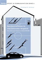 Christoph Grimmer, Thoma Horky, Thomas Horky - Sportjournalismus im internationalen Vergleich