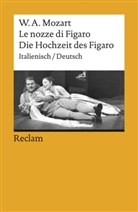 Wolfgang A Mozart, Wolfgang A. Mozart, Wolfgang Amadeus Mozart - Le nozze di Figaro / Die Hochzeit des Figaro
