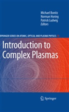 Michael Bonitz, Norma Horing, Norman Horing, Patrick Ludwig - Introduction to Complex Plasmas