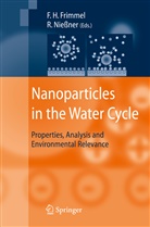 Fritz H. Frimmel, Frit H Frimmel, Fritz H Frimmel, Niessner, Niessner, R. Nießner - Nanoparticles in the Water Cycle
