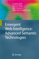 Ajith Abraham, Ajith Abraham et al, Youakim Badr, Richar Chbeir, Richard Chbeir, Aboul Ella Hassanien... - Emergent Web Intelligence: Advanced Semantic Technologies