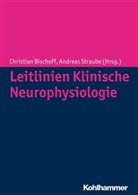 Bischof, Christia Bischoff, Christian Bischoff, Dr Andreas Straube, Pro Dr Christian Bischoff, Straub... - Leitlinien Klinische Neurophysiologie