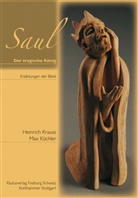 Heinrich Krauss, Max Küchler - Saul - der tragische König