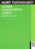 Kurt Tucholsky, Frit J Raddatz, Fritz J. Raddatz - Unser ungelebtes Leben