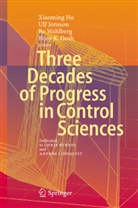 Bijoy Ghosh, Xiaoming Hu, Xiao-Ming Hu, Ul Jonsson, Ulf Jonsson, Bo Wahlberg... - Three Decades of Progress in Control Sciences
