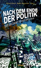 Konrad Becker, Martin Wassermair - Nach dem Ende der Politik