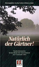 Coele, Ina Coelen, GaBL, Rebecca Gablé - Natürlich der Gärtner!