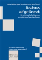 Antje L Hornscheidt, Antje L. Hornscheidt, L Hornscheidt, L Hornscheidt, Antje Lann Hornscheidt, Adibel Nduka-Agwu... - Rassismus auf gut Deutsch