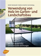 Stefanie K. Hachenberg, Stefanie Kathrin Hachenberg, Mehd Mahabadi, Mehdi Mahabadi - Verwendung von Holz im Garten- und Landschaftsbau