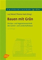 Olaf Hemker, Elke Hornoff, Bjorn-Holge Lay, Bjorn-Holger Lay, Björn-Holger Lay, Niesel... - Bauen mit Grün