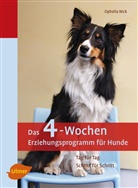 Ophelia Nick - Das 4-Wochen Erziehungsprogramm für Hunde