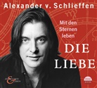 Alexander Graf von Schlieffen, Alexander von Schlieffen, Theresia Singer - Mit den Sternen leben - die Liebe, 2 Audio-CDs (Audiolibro)