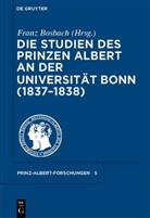 Fran Bosbach, Franz Bosbach - Die Studien des Prinzen Albert an der Universität Bonn (1837-1838)