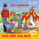 Raine Bielfeldt, Rainer Bielfeldt, Otto Senn, Denis Abrahams, Meret Reuther, Lara Torp... - Was hör ich da? Im Zirkus, 1 Audio-CD (Hörbuch)