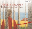 Jostein Gaarder, Beate Himmelstoß, Hans Kremer - Die Frau mit dem roten Tuch, 4 Audio-CDs (Audio book)