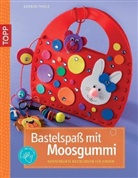 Gudrun Thiele - Bastelspaß mit Moosgummi
