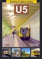 Robert Schwandl, Walter Seefelder, Alexander Seefeldt - Berliner U-Bahn-Linien - Bd.1: Berliner U-Bahn-Linien: U5