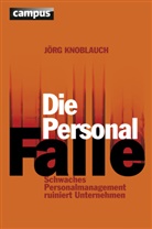 Jörg Knoblauch, Jörg (Prof. Dr.) Knoblauch - Die Personalfalle