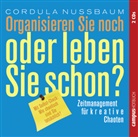 Cordula Nussbaum, Stefanie Mau, Cordula Nussbaum, Oliver Schmitz, Elke Schützhold - Organisieren Sie noch oder leben Sie schon?, 2 Audio-CDs (Audio book)