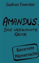 Gudrun Foerster - Amandus, das verkannte Genie
