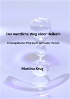 Martina Krug - Der westliche Weg einer Heilerin