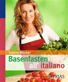 Sabine Wacker - Basenfasten all' italiano