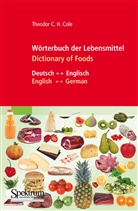 Theodor C H Cole, Theodor C. H. Cole, Theodor C.H. Cole - Wörterbuch der Lebensmittel / Dictionary of Foods