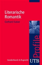 Gerhard Kaiser - Literarische Romantik