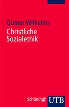 Günter Wilhelms, Günter (Prof. Dr.) Wilhelms, Klaus von Stosch - Christliche Sozialethik