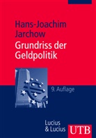 Hans-Joachim Jarchow, Hans-Joachim (Prof. Dr.) Jarchow - Grundriss der Geldpolitik