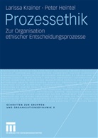 Peter Heintel, Lariss Krainer, Larissa Krainer - Prozessethik
