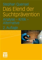 Stephan Quensel - Das Elend der Suchtprävention