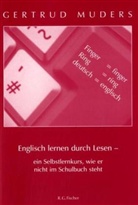 Gertrud Muders - Englisch lernen durch Lesen - ein Selbstlernkurs, wie er nicht im Schulbuch steht